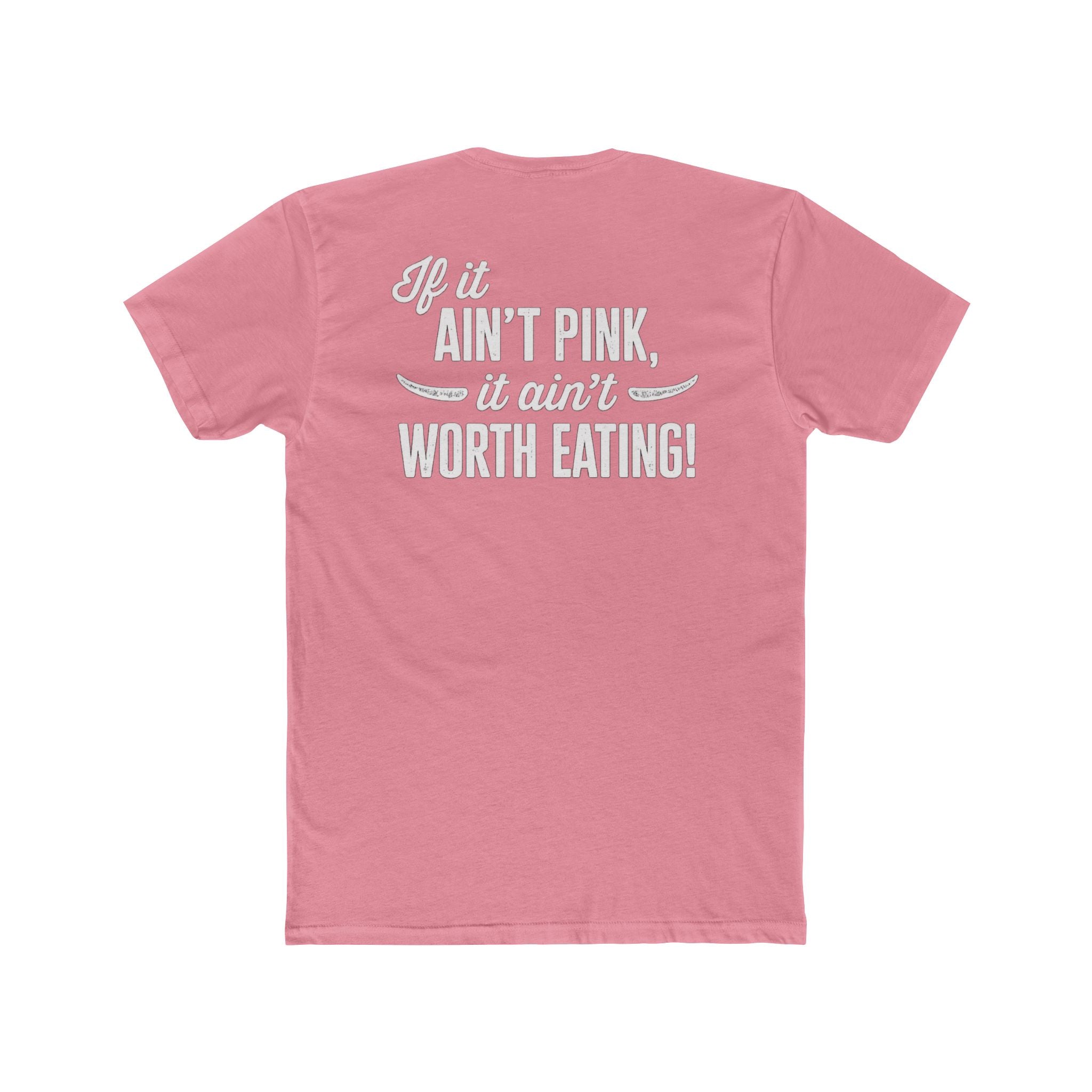 ERM Co. "If it Ain't Pink it Ain't Worth Eating" Tee